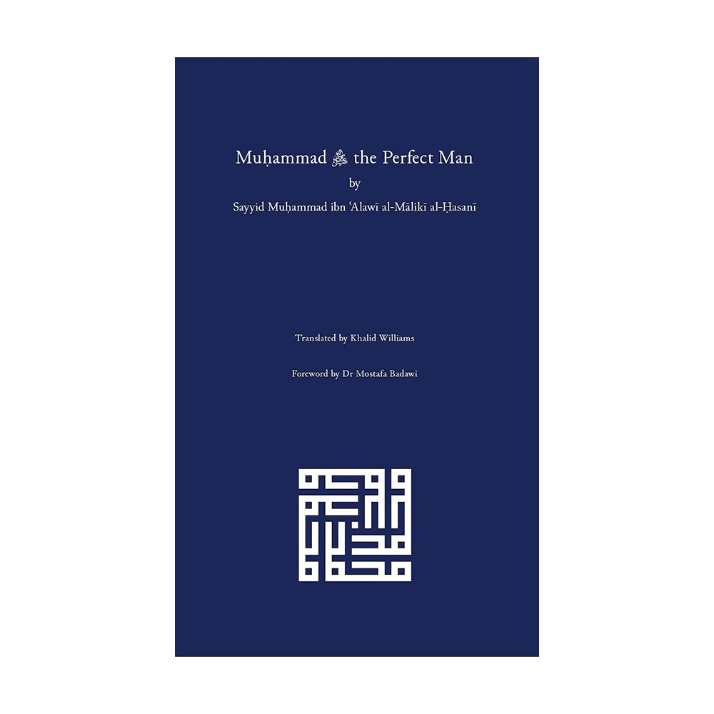 Muhammad ﷺ the Perfect Man by Sayyid Alawi Maliki Makki
