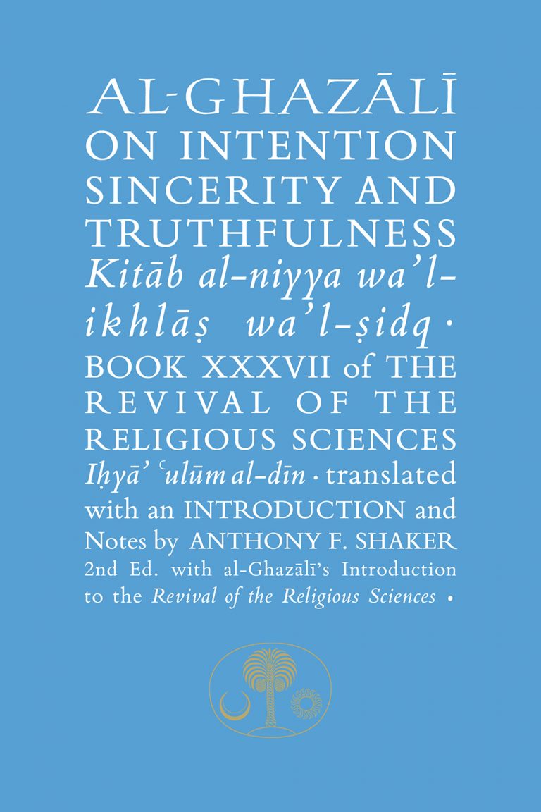 Al-Ghazālī on Intention Sincerity and Truthfulness