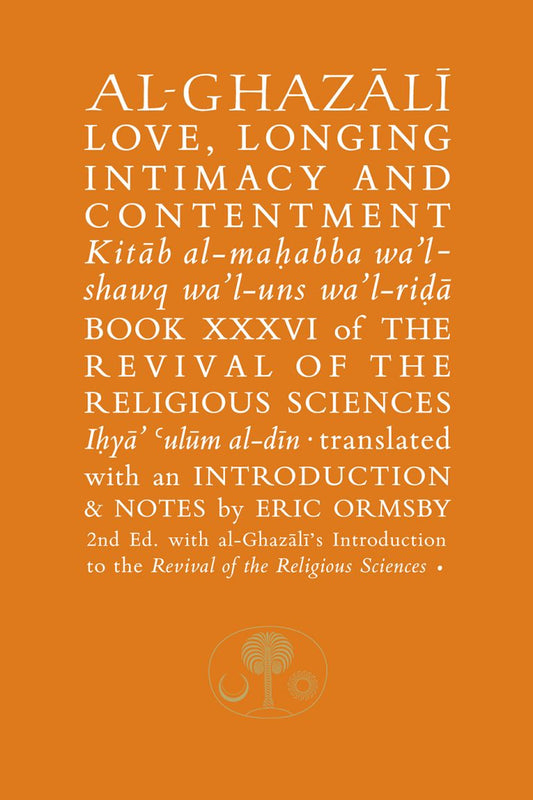 Al-Ghazālī Love, Longing Intimacy and Contentment