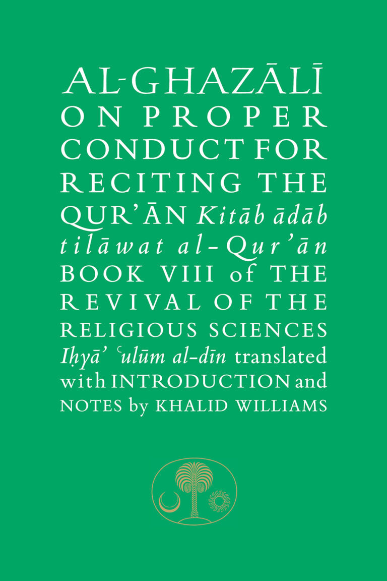 Al-Ghazālī on Proper Conduct for Reciting the Qur'an