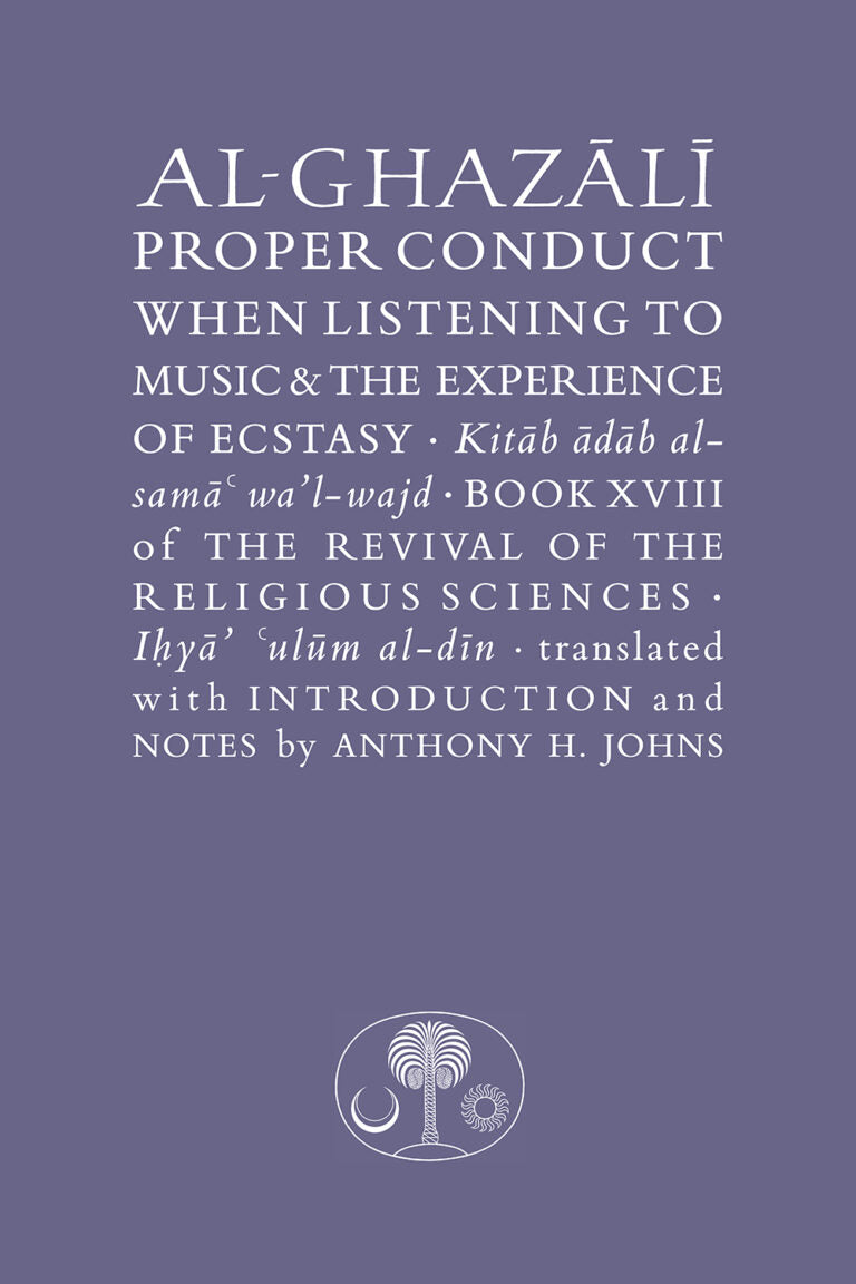 Al-Ghazālī on Proper Conduct when Listening to Music and the Experience of Ecstasy