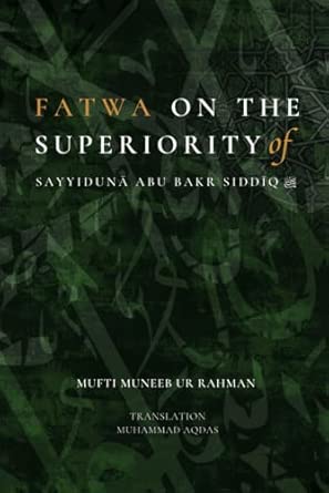 Fatwa on the Superiority of Sayyiduna Abu Bakr Siddiq