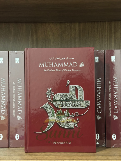Muhammad ﷺ, An Endless Flow of Divine Favours (Hardback)