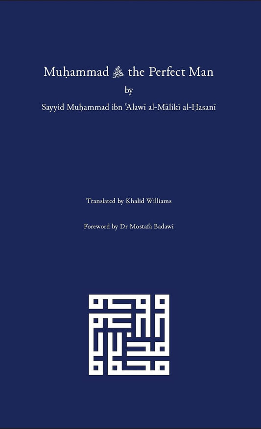 Muhammad ﷺ the Perfect Man by Sayyid Alawi Maliki Makki