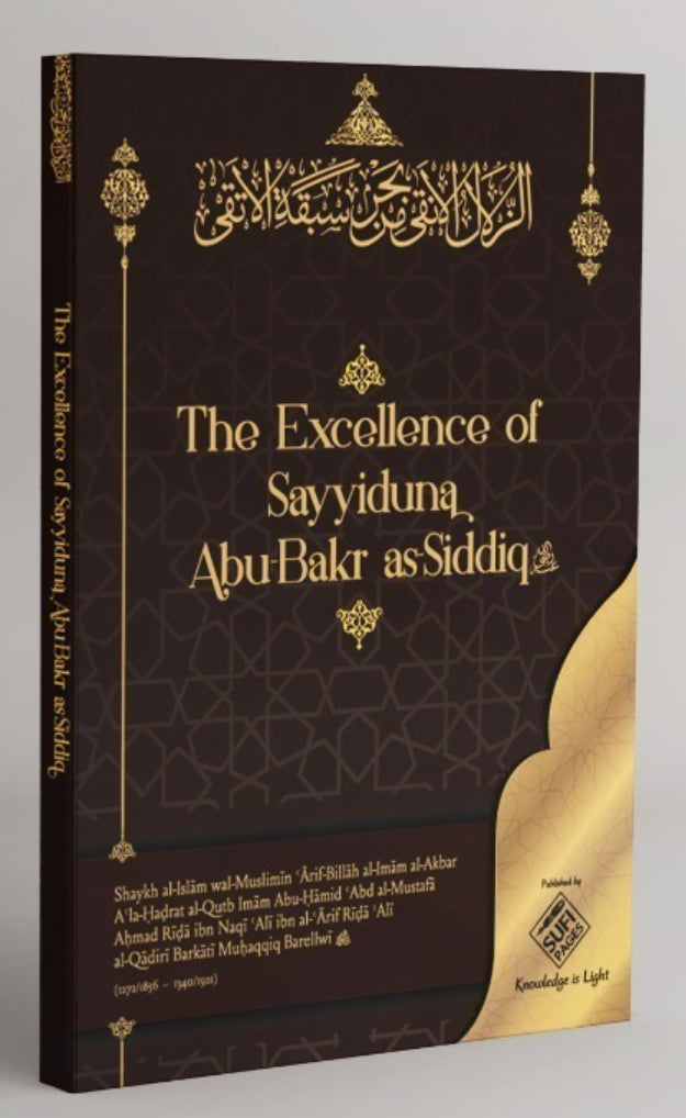 The Excellence of Sayyiduna Abu Bakr as Siddiq رضي الله عنه