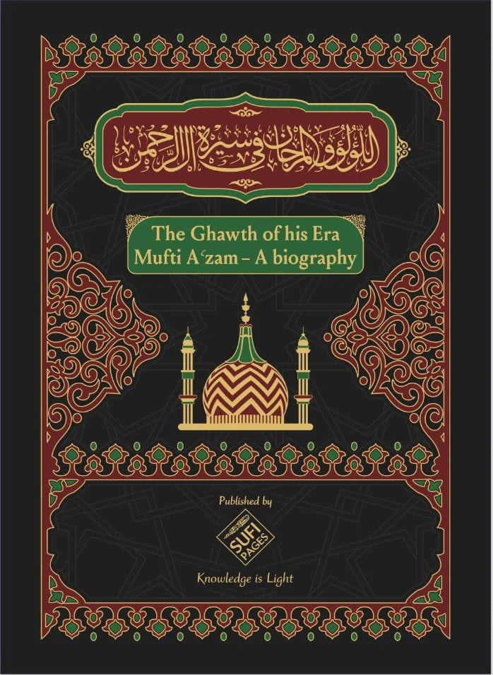 The Ghawth of his Era - Mufti A'zam - A biography