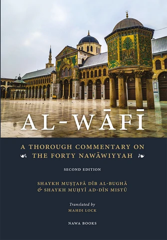 AL-WAFI - A Thought Commentary of The Forty Nawawiyyah - Second Edition